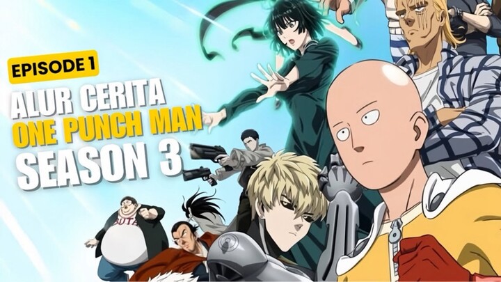 Alur Cerita One Punch Man Season 3 Episode 1 - Para Pahlawan Bersiap !!!