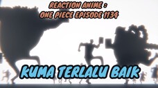 RECTION ANIME : ONE PIECE EPISODE 1134 || Kuma terlalu baik