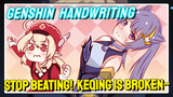 [Genshin Impact Handwriting] Stop beating! Keqing is broken~