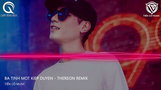 BA KIẾP TÌNH MỘT KIẾP DUYÊN - THEREON REMIX || CỐ GẮNG NHƯNG NÀO THẮNG DUYÊN TRỜI RMEIX HOT TIK TOK