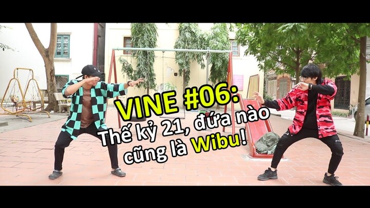 [VINE #06] Wibu Luôn Xung Quanh Ta | Ping Lê