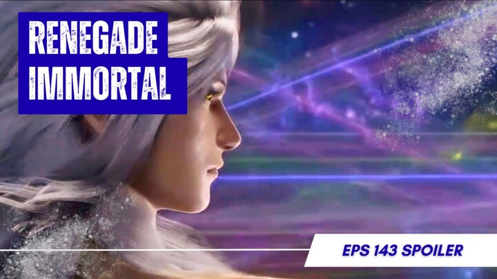 Renegade Immortal - Ep 143 Sub Indo!