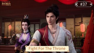 ✨ Fight For The Throne Ep. 37 | Intrik Baru dan Ancaman di Istana! [Sub Indo]