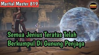 Martial Master 819 ‼️Semua Jenius Teratas Telah Berkumpul Di Gunung Penjaga