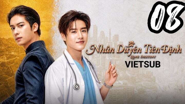 Nhân Duyên Tiền Định (Love Destiny) - Tập 08 | Vietsub