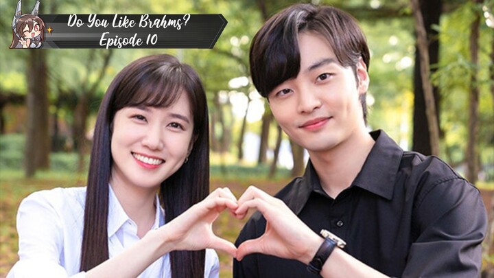Do You Like Brahms? EP 10 (sub indo)
