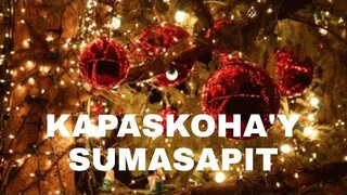 KAPASKOHA'Y SUMASAPIT #Originalcomposition #Christmassong #Carollingsong #Paskosapinas