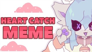 【MEME·Animation sashley】HEART CATCH _ ANIMATION MEME _ COLLAB