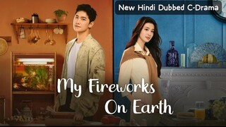 fireworks of my heart S01.E0.1 HD | New Hindi Dubbed C-Drama |