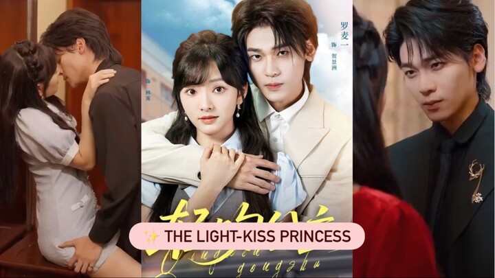 Light Kiss Princess (Wang Ziyi & Luo Maiyi) A contract brought us close, but love… kept us s by s