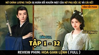 Review Phim Hoa Gian Lệnh | Bản Full Tập 1 - 32 | Cúc Tịnh Y + Lưu Học Nghĩa | Tóm Tắt Phim Blossom