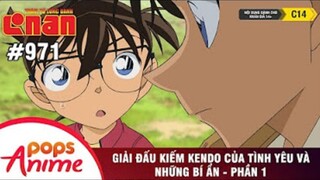Thám Tử Lừng Danh Conan - Tập 971 | Giải Đấu Kiếm Kendo Của Tình Yêu Và Những Bí Ấn P1 | Lồng Tiếng
