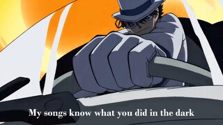 【 名侦探柯南  |  怪盗基德 】高燃混剪   My Songs Know What You Did In The Dark