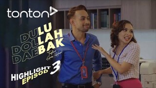 Dulu Dollah Daebak Episod 3