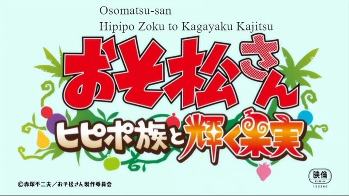 [Eng Sub] Osomatsu-san: Hipipo Zoku to Kagayaku Kajitsu