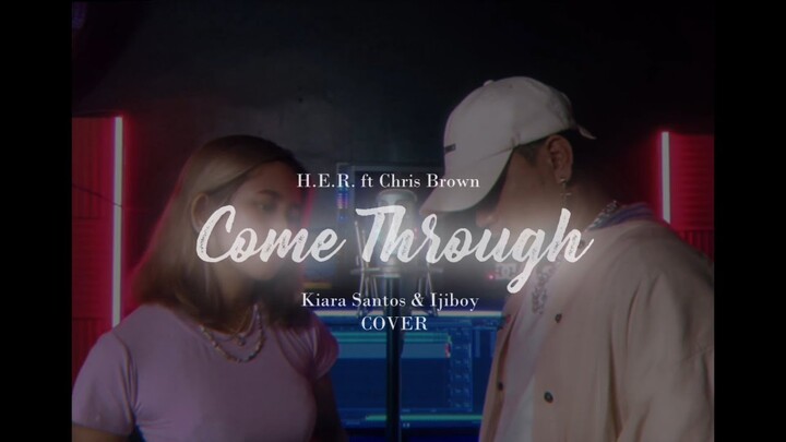 H.E.R. ft Chris Brown "Come Through" Kiara Santos & Ijiboy Cover