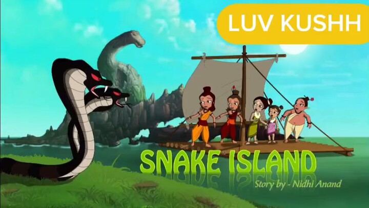 LUV KUSHH THE SNAKE ISLAND EPISODE