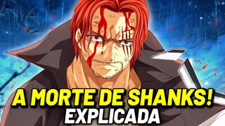 A MORTE DE SHANKS EXPLICADA! O TRISTE FIM DO PIRATA MAIS FORTE DO MUNDO | ONE PIECE