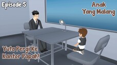 YUTA PERGI KE KANTOR PAPAHNYA || ANAK YANG MALANG EPISODE 5 || DRAMA SAKURA SCHOOL SIMULATOR