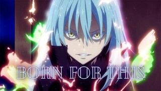 Tensei Shitara Slime Datta Ken AMV   Born For This 1080p