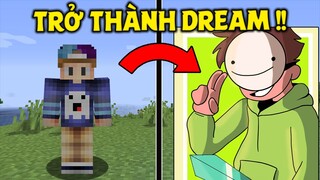 THỬ THÁCH SINH TỒN VÀ TRỞ THÀNH YOUTUBER DREAM TRONG MINECRAFT !! *DREAM MẠNH VÃI NỒI*