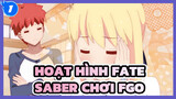 Saber-san người chơi FGO Phần 3 | Hoạt hình FATE_1