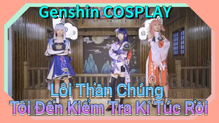 [Genshin, COSPLAY] Lôi Thần, Chúng Tôi Đến Kiểm Tra Kí Túc Rồi