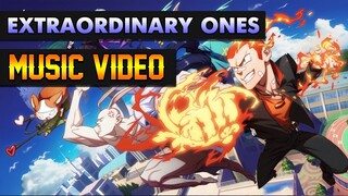 EXTRAORDINARY ONES - AMV