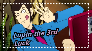 Lupin the 3rd|[Beat-Synced/Epic]Don't you know? Luck is also a part of strength