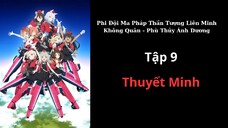 Thuyết Minh Phi Đội Ma Pháp Thần Tượng Liên Minh Không Quân - Phù Thủy Ánh Dương Tập 9