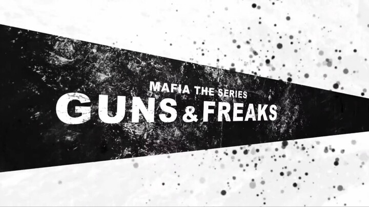 MAFIA THE SERIES GUNS AND FREAKS (2022) E01 ENG SUB