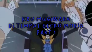 Kru Mugiwara Di Tempat Kru Mugiwara Part 1