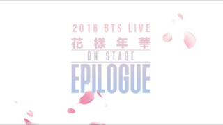 BTS LIVE "The Most Beautiful Moment in Life On Stage: Epilogue" (2016) [Part 2]