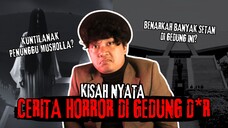 ADA MAHLUK ASTRAL DI GEDUNG WAKIL RAKYAT (STORY 2)