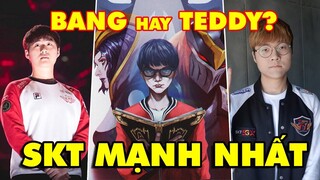 Lắp ráp đội hình SKT T1 mạnh nhất trong lịch sử Liên Minh Huyền Thoại - Chọn Bang hay Teddy?