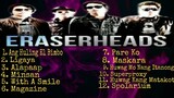 The EraserHeads Full Playlist HD 🎥