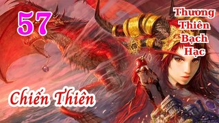 Chiến Thiên Tập 57 audio full Thương Thiên Bạch Hạc