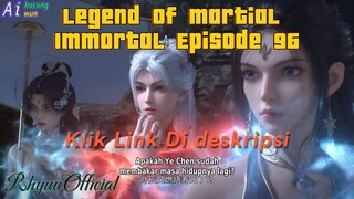 Legend Of Martial Immortal Episode 96