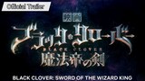 Black Clover: Sword of the Wizard King || Official Trailer 2