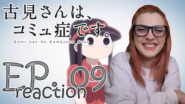 Komi Can't Communicate Ep. 09 Reaction