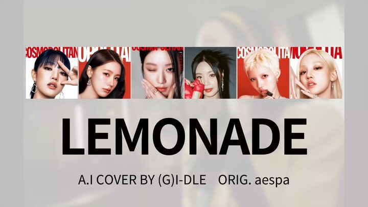 COVER AI - (G)I-DLE - 'LEMONADE' - aespa