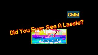 30 Sing Along with Animation TuneSingRhymes Edition - Did You Ever See A Lassie?