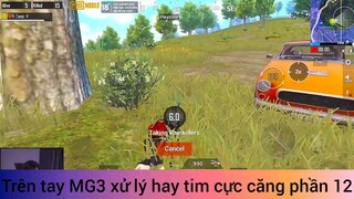 trên tay MG3 xử lý hay team cực căng phần 12