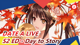 DATE A LIVE | S2 ED - Day to Story_2