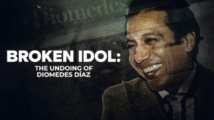 Broken Idol: The Undoing of Diomedes Díaz (2022) - SUB INDO