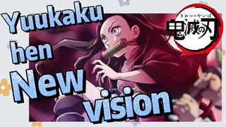 Yuukaku-hen New vision