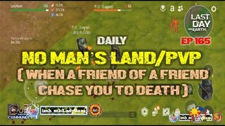 DAILY PVP EP 165 (WHEN A FRIEND OF YOUR FRIEND CHASE YOU TO UR DEATH) - Last Day On Earth: Survival