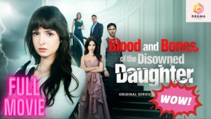 Blood and Bones of the Disowned Daughter