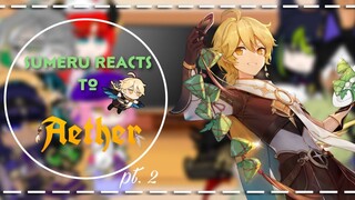 sumeru reacts to male mc (aether)! || pt. 2 || genshin || GC || !!NO ships!!