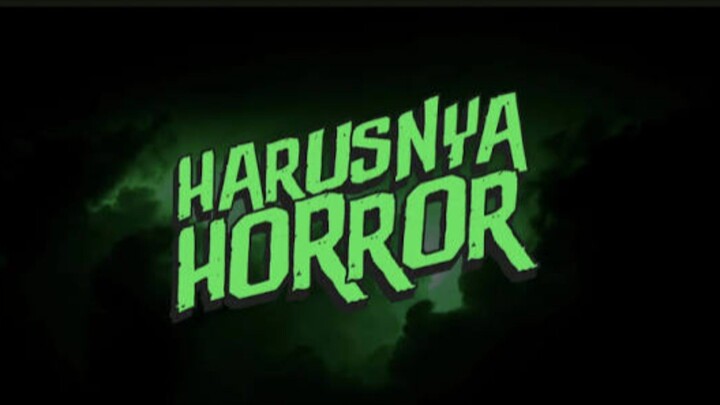 Harusnya Horor Maaf  telat uplod ges #filmterbaru